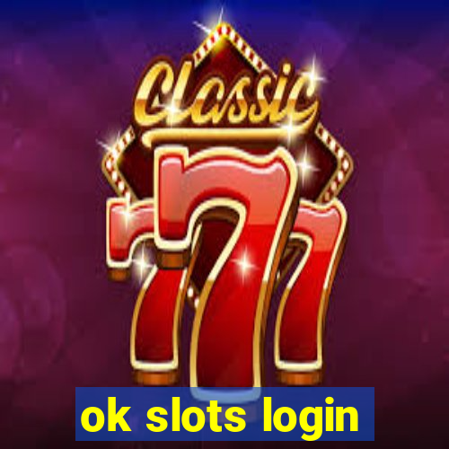 ok slots login